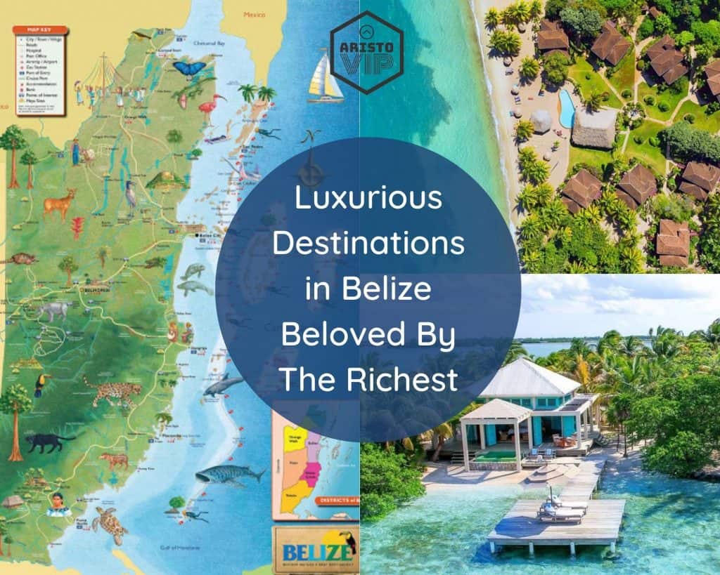 Luxurious Destinations in Belize Beloved by the Rich